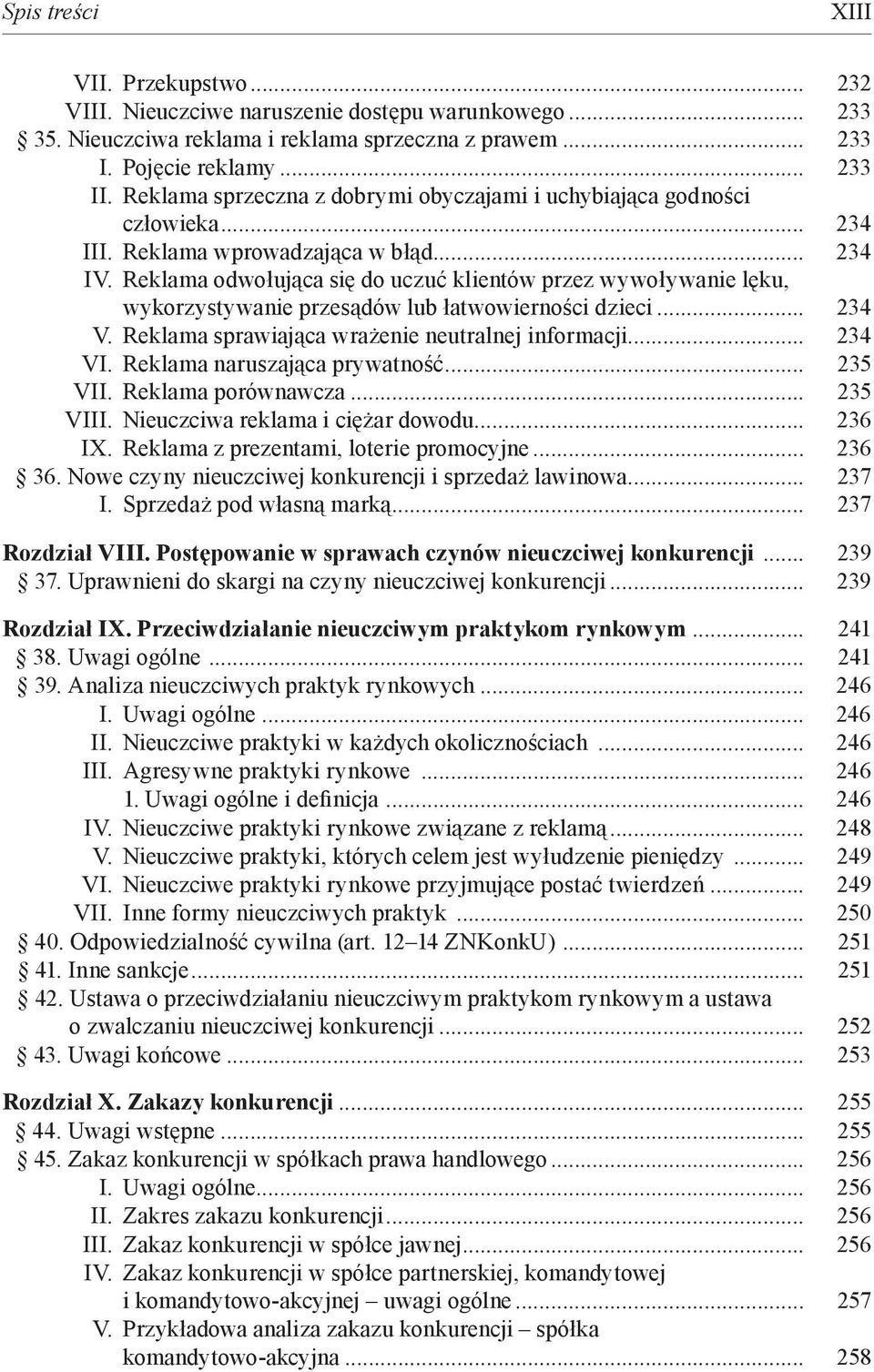 Reklama odwołująca się do uczuć klientów przez wywoływanie lęku, wykorzystywanie przesądów lub łatwowierności dzieci... 234 V. Reklama sprawiająca wrażenie neutralnej informacji... 234 VI.