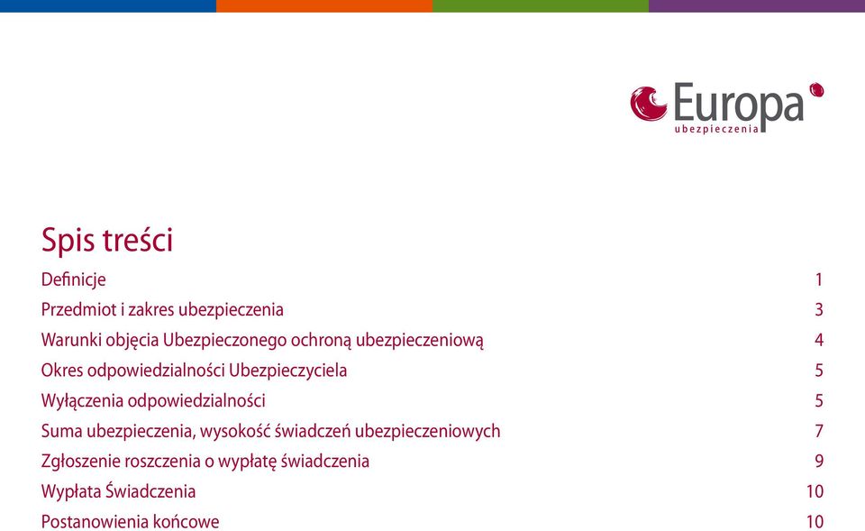 Wyłączenia odpowiedzialności 5 Suma ubezpieczenia, wysokość świadczeń