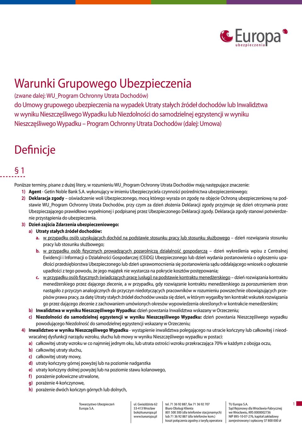 WU_Program Ochronny Utrata Dochodów mają następujące znaczenie: 1) Ag
