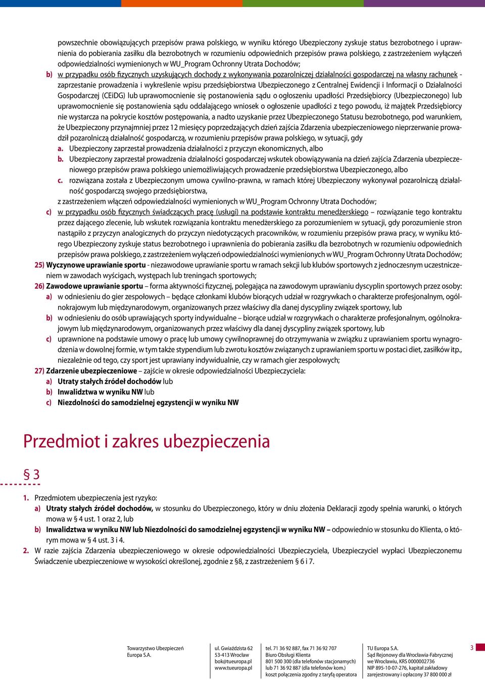 pozarolniczej działalności gospodarczej na własny rachunek - zaprzestanie prowadzenia i wykreślenie wpisu przedsiębiorstwa Ubezpieczonego z Centralnej Ewidencji i Informacji o Działalności