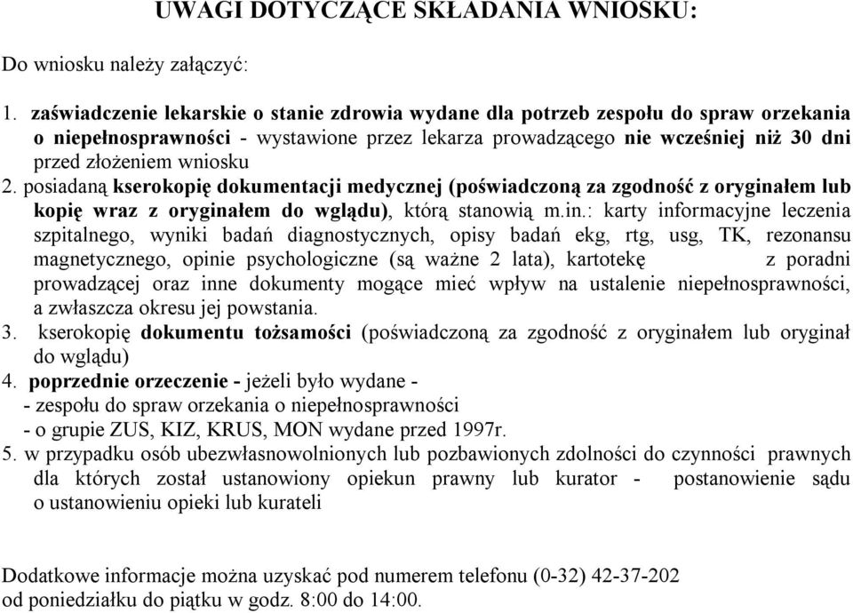 posiadaną kserokopię dokumentacji medycznej (poświadczoną za zgodność z orygina