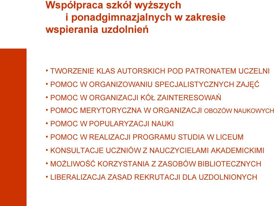 MERYTORYCZNA W ORGANZACJ OBOZÓW NAUKOWYCH POMOC W POPULARYZACJ NAUK POMOC W REALZACJ PROGRAMU STUDA W LCEUM
