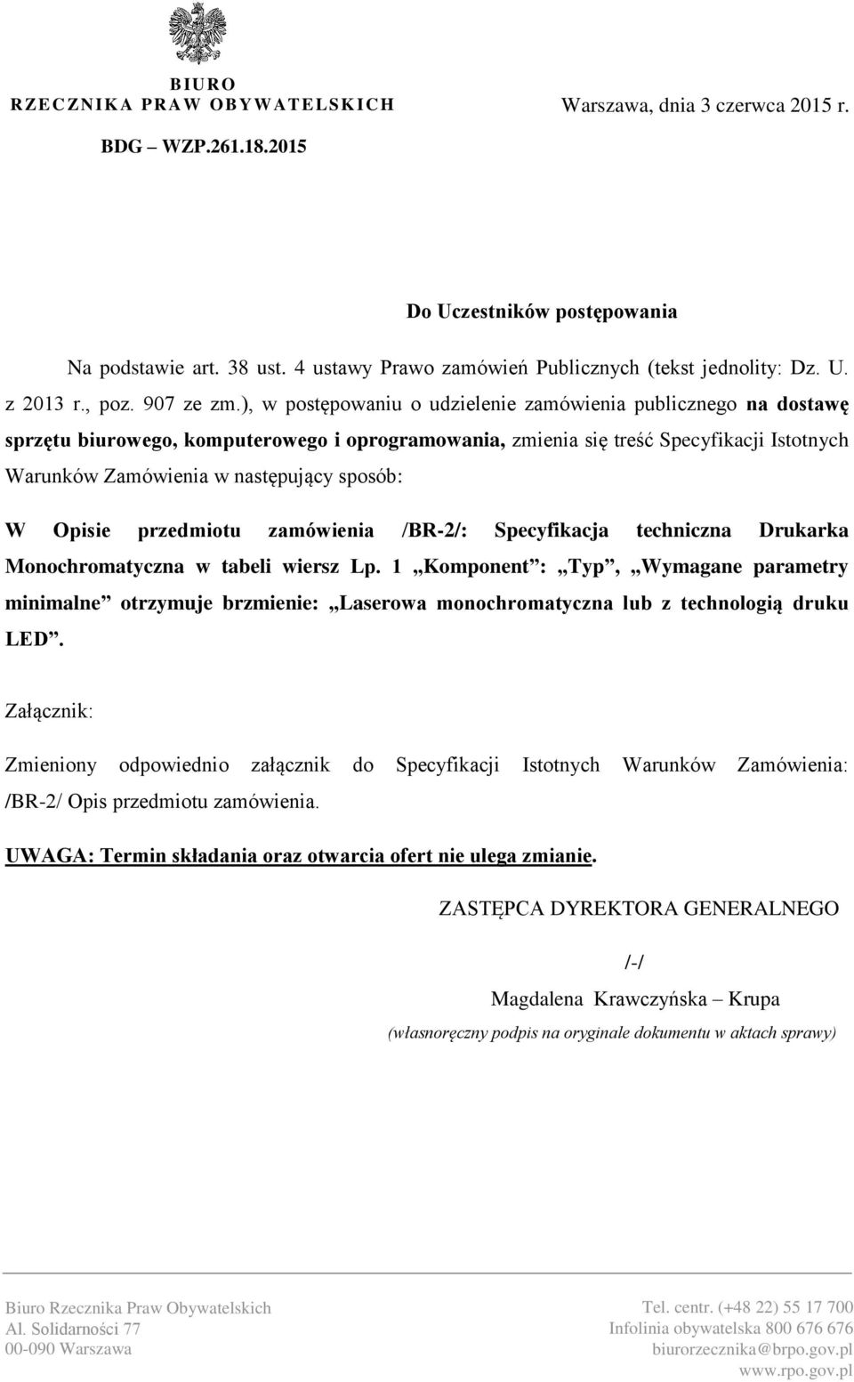 ), w postępowaniu o udzielenie zamówienia publicznego na dostawę sprzętu biurowego, komputerowego i oprogramowania, zmienia się treść Specyfikacji Istotnych Warunków Zamówienia w następujący sposób: