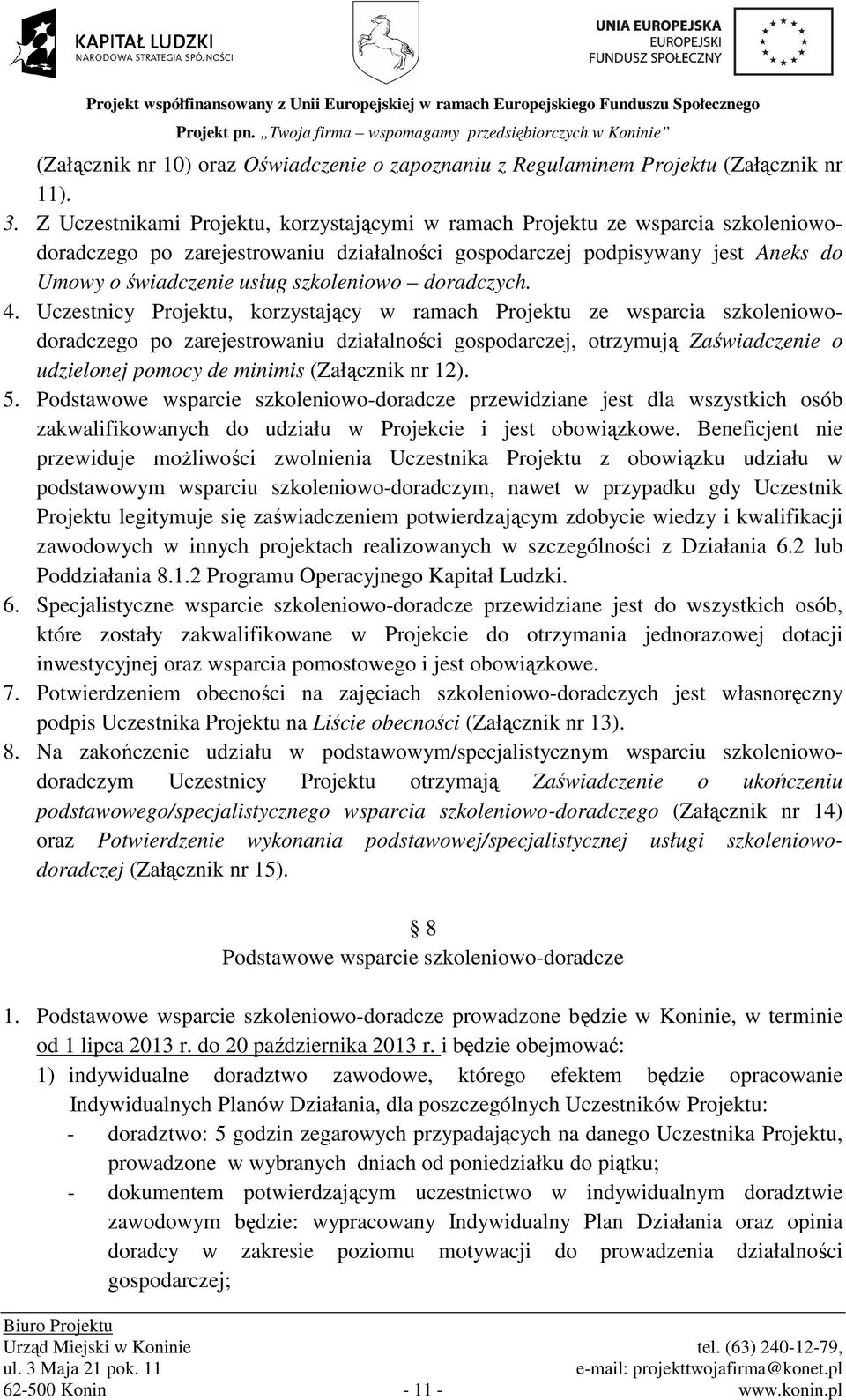 szkoleniowo doradczych. 4.