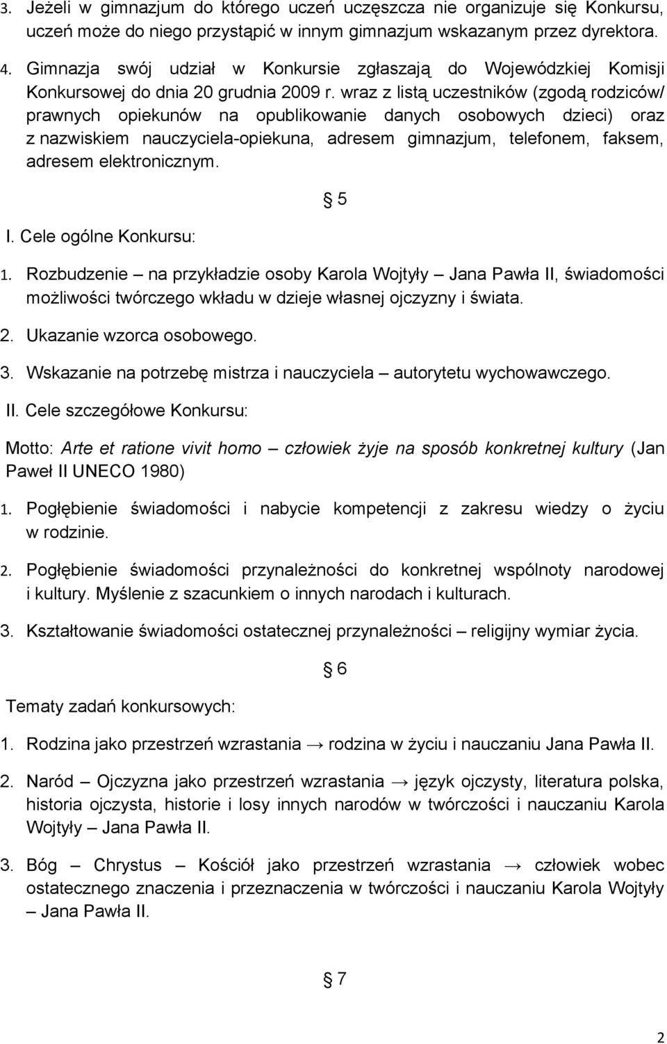 wraz z listą uczestników (zgodą rodziców/ prawnych opiekunów na opublikowanie danych osobowych dzieci) oraz z nazwiskiem nauczyciela-opiekuna, adresem gimnazjum, telefonem, faksem, adresem