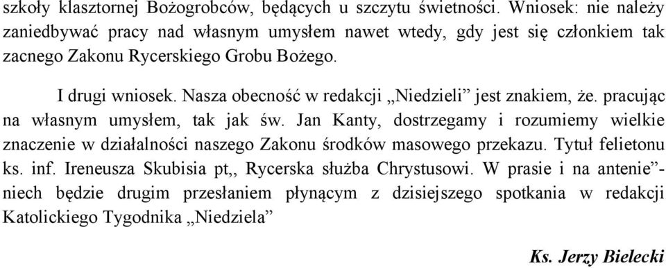 Nasza obecność w redakcji Niedzieli jest znakiem, że. pracując na własnym umysłem, tak jak św.
