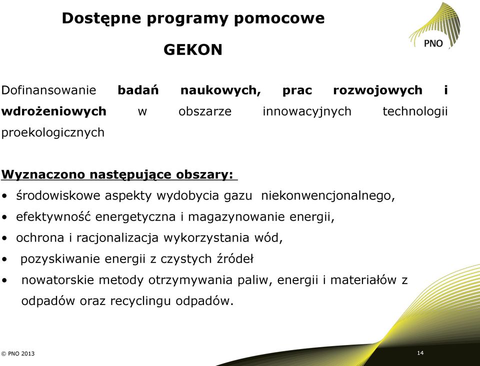 niekonwencjonalnego, efektywność energetyczna i magazynowanie energii, ochrona i racjonalizacja wykorzystania wód,