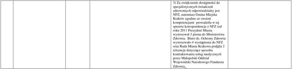 wystosował 3 pisma do Ministerstwa Zdrowia, Biuro ds.