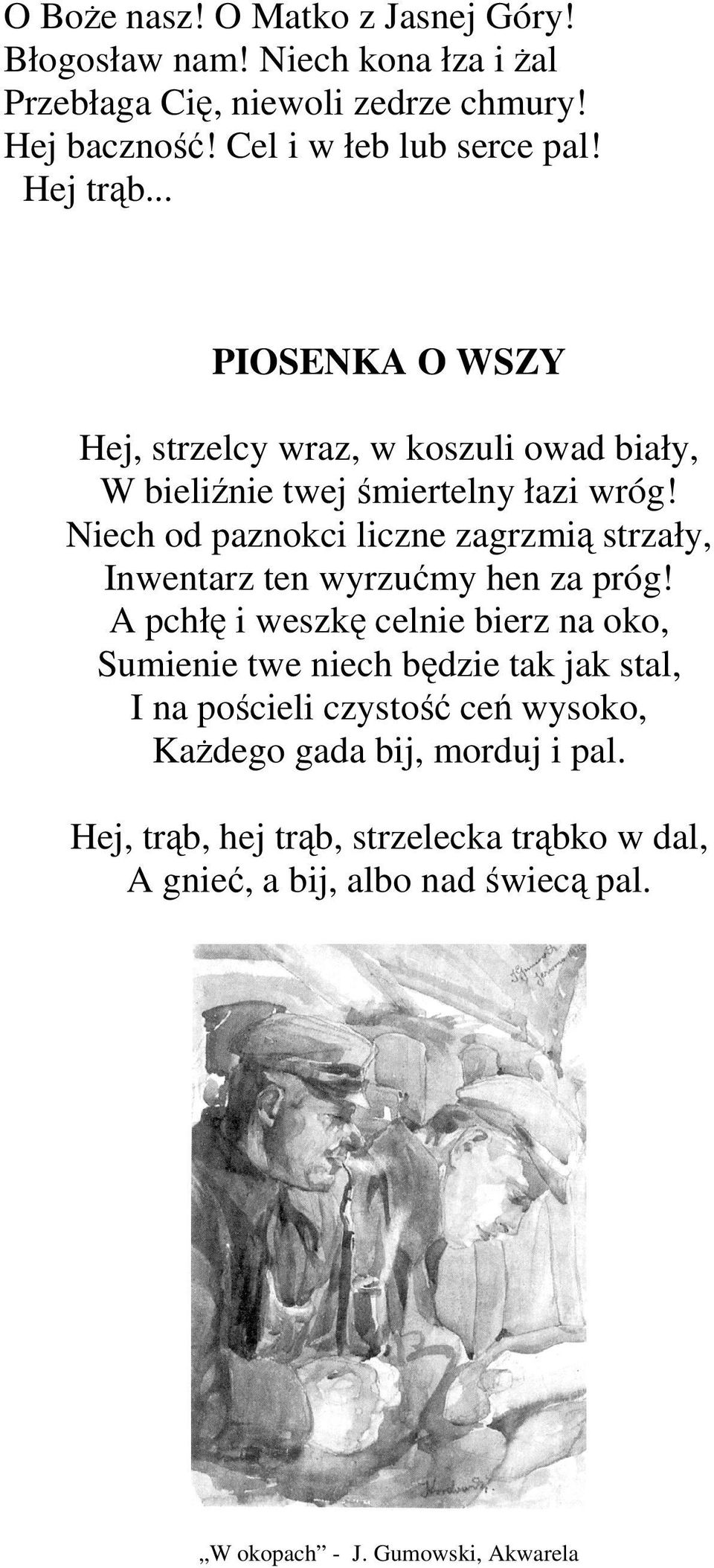 Niech od paznokci liczne zagrzmią strzały, Inwentarz ten wyrzućmy hen za próg!