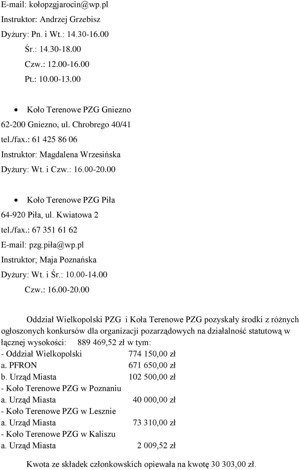 pl Instruktor; Maja Poznańska Dyżury: Wt. i Śr.: 10.00-14.00 Czw.: 16.00-20.