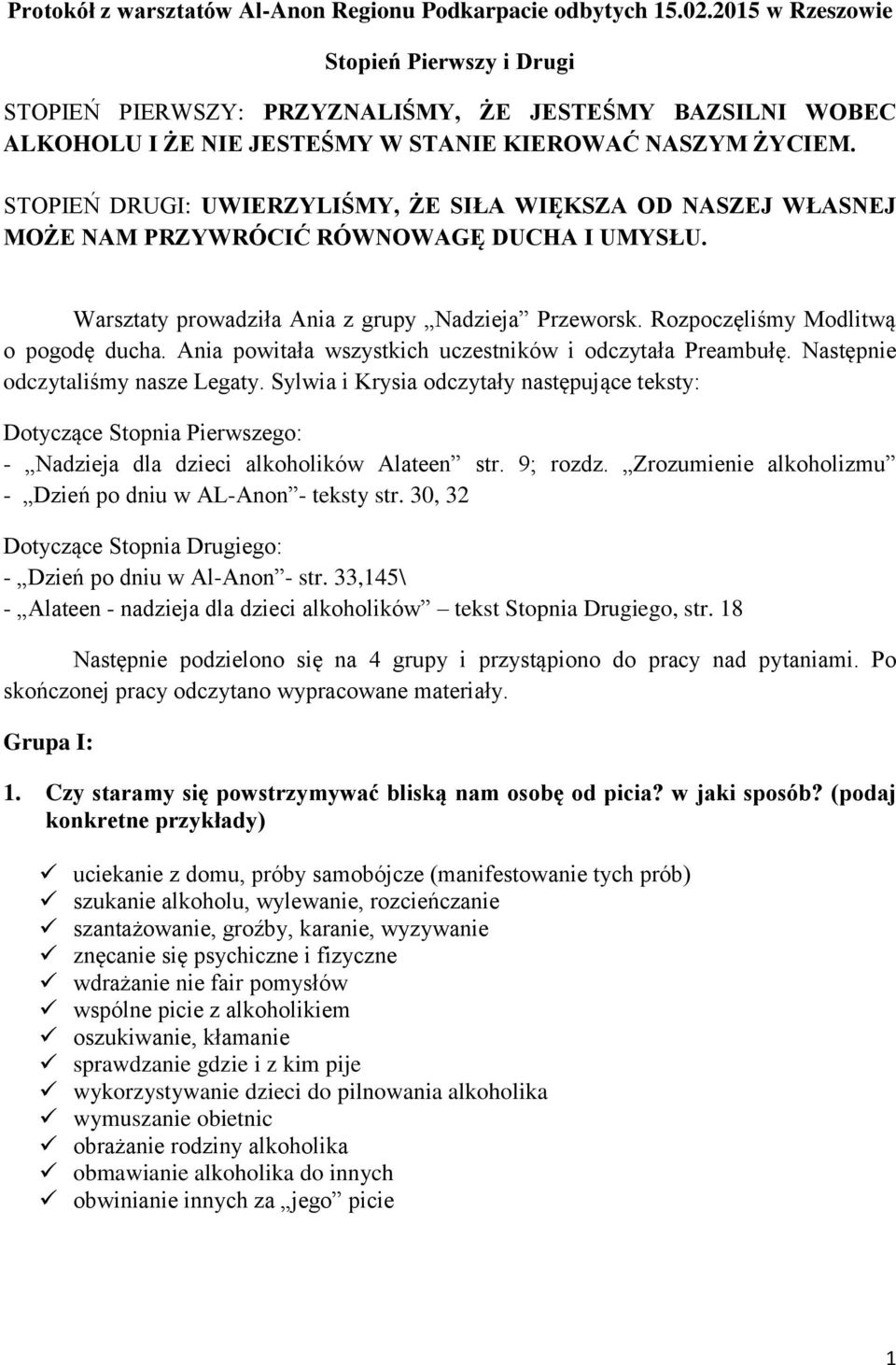 STOPIEŃ DRUGI: UWIERZYLIŚMY, ŻE SIŁA WIĘKSZA OD NASZEJ WŁASNEJ MOŻE NAM PRZYWRÓCIĆ RÓWNOWAGĘ DUCHA I UMYSŁU. Warsztaty prowadziła Ania z grupy Nadzieja Przeworsk.