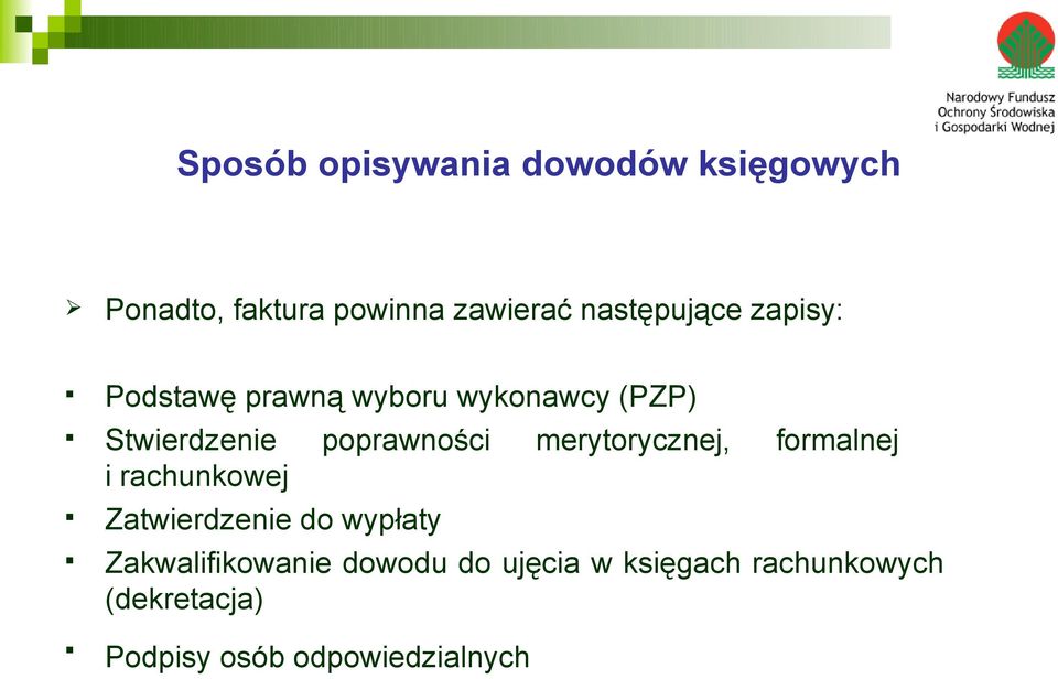 poprawności merytorycznej, formalnej i rachunkowej Zatwierdzenie do wypłaty