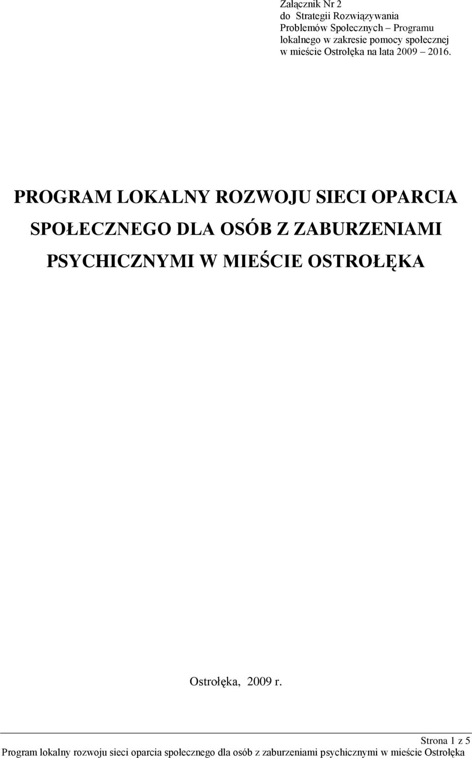 2016. PROGRAM LOKALNY ROZWOJU SIECI OPARCIA SPOŁECZNEGO DLA OSÓB Z