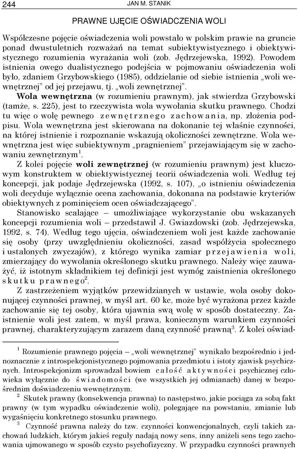 rozumienia wyraŝania woli (zob. Jędrzejewska, 1992).