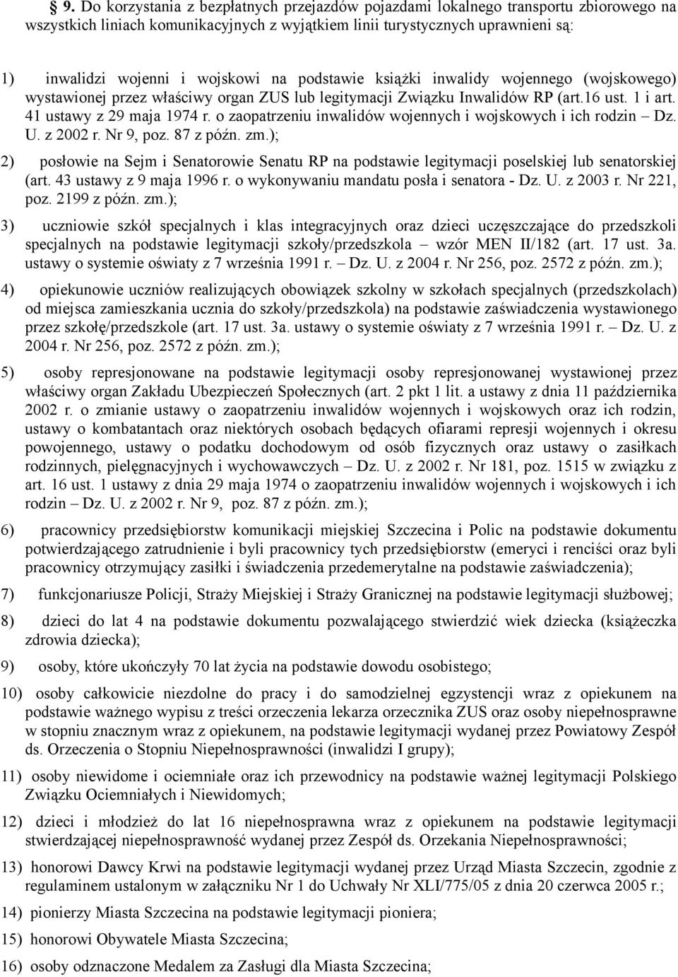 o zaopatrzeniu inwalidów wojennych i wojskowych i ich rodzin Dz. U. z 2002 r. Nr 9, poz. 87 z późn. zm.