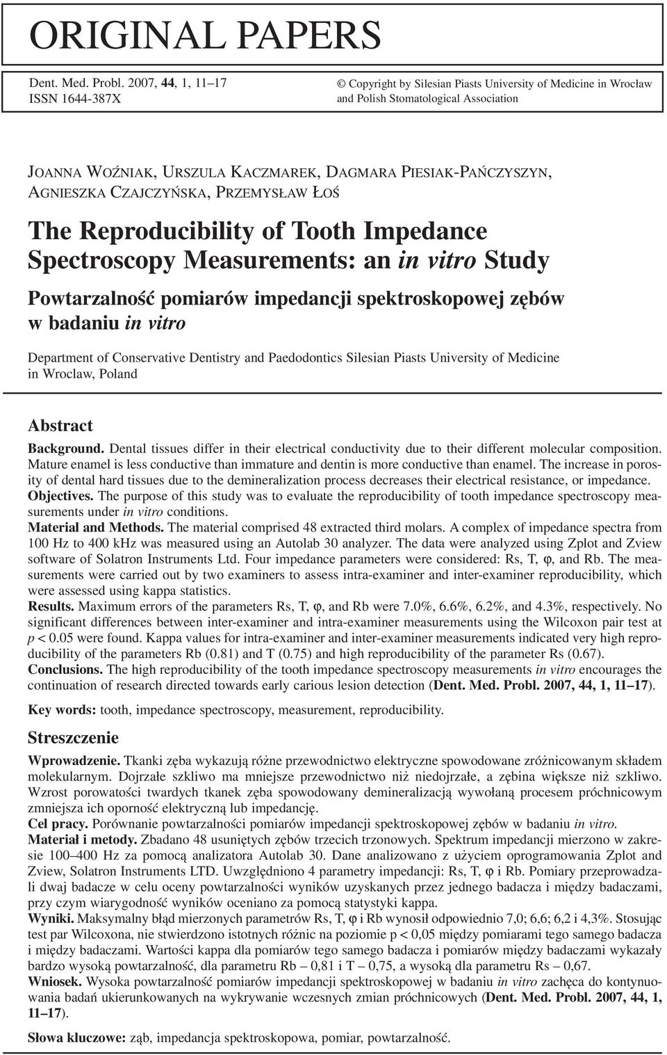 AGNIESZKA CZAJCZYŃSKA, PRZEMYSŁAW ŁOŚ The Reproducibility of Tooth Impedance Spectroscopy Measurements: an in vitro Study Powtarzalność pomiarów impedancji spektroskopowej zębów w badaniu in vitro