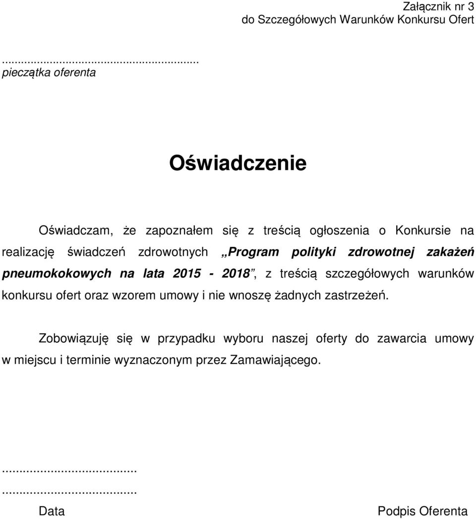 zdrowotnych Program polityki zdrowotnej zakażeń pneumokokowych na lata 2015-2018, z treścią szczegółowych warunków konkursu