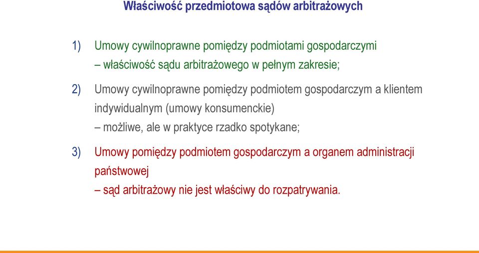 a klientem indywidualnym (umowy konsumenckie) możliwe, ale w praktyce rzadko spotykane; 3) Umowy