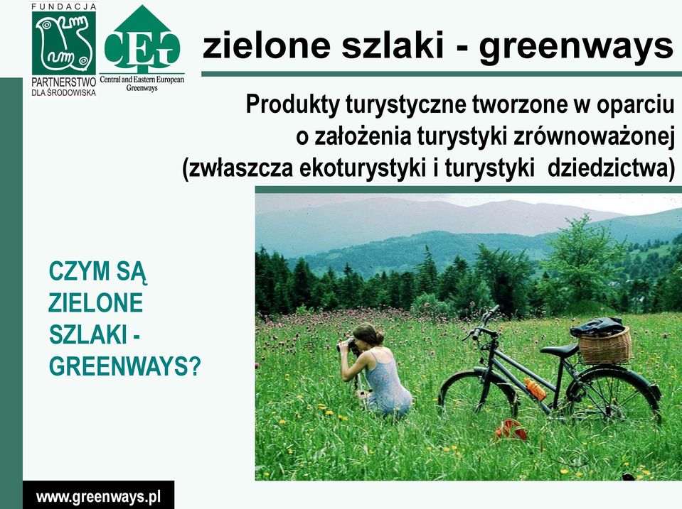 dziedzictwa (zwłaszcza ekoturystyki i