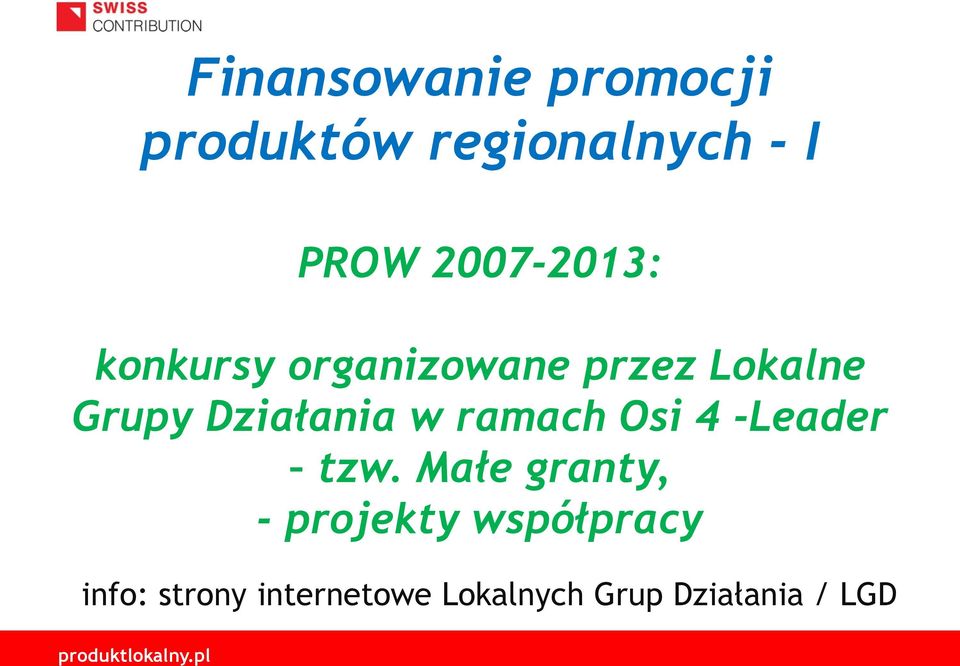 Działania w ramach Osi 4 -Leader tzw.