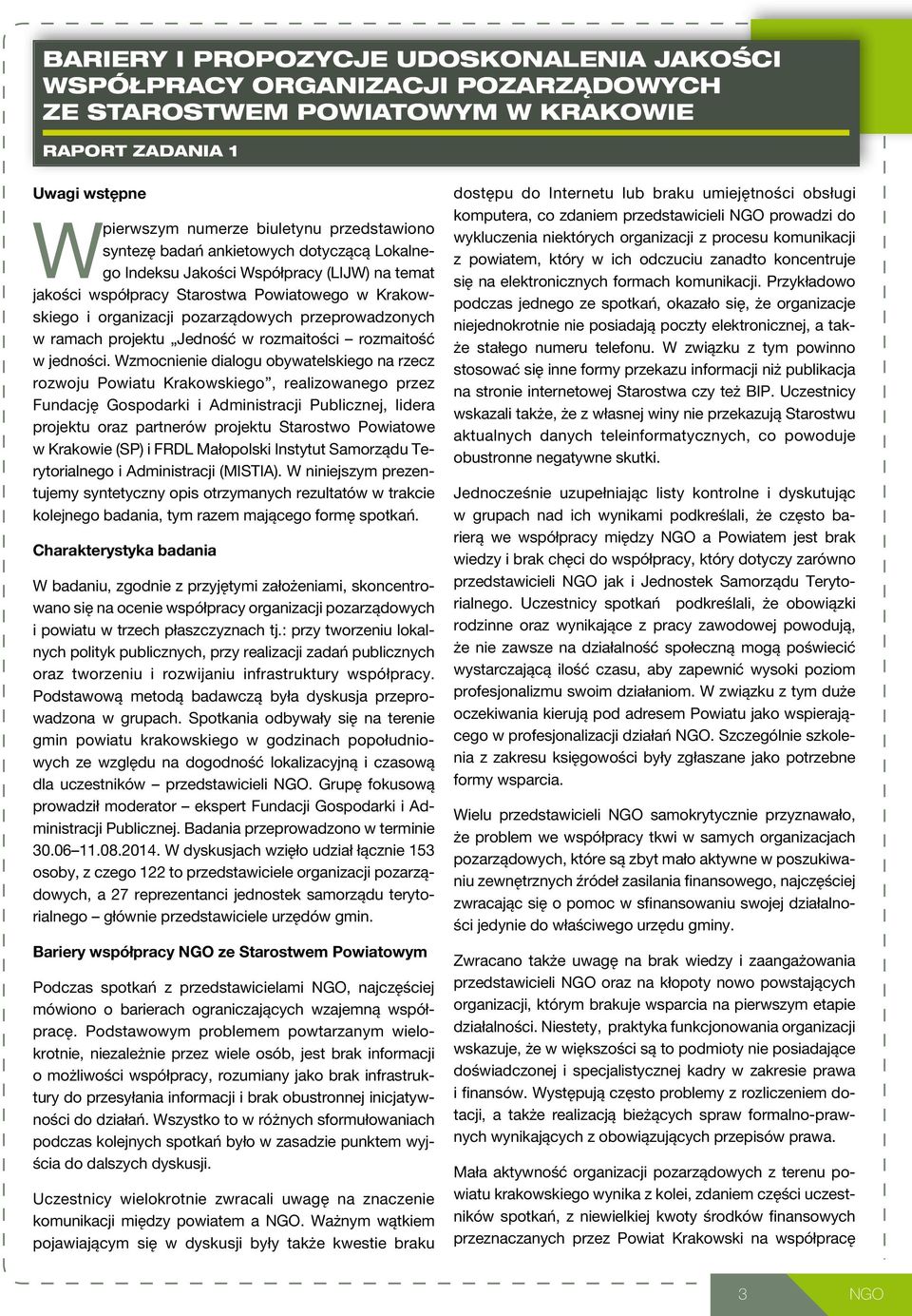 Jedność w rozmaitości rozmaitość w jedności.