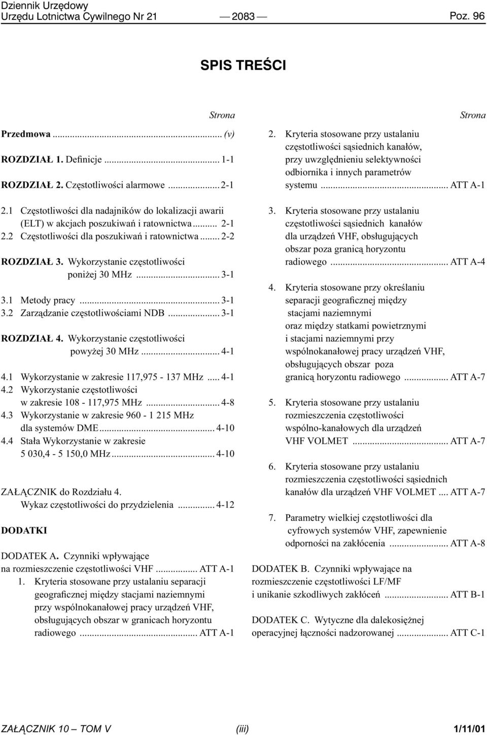 Wykorzystanie częstotliwości powyżej 30 MHz... 4-1 4.1 Wykorzystanie w zakresie 117,975-137 MHz... 4-1 4. Wykorzystanie częstotliwości w zakresie 108-117,975 MHz... 4-8 4.