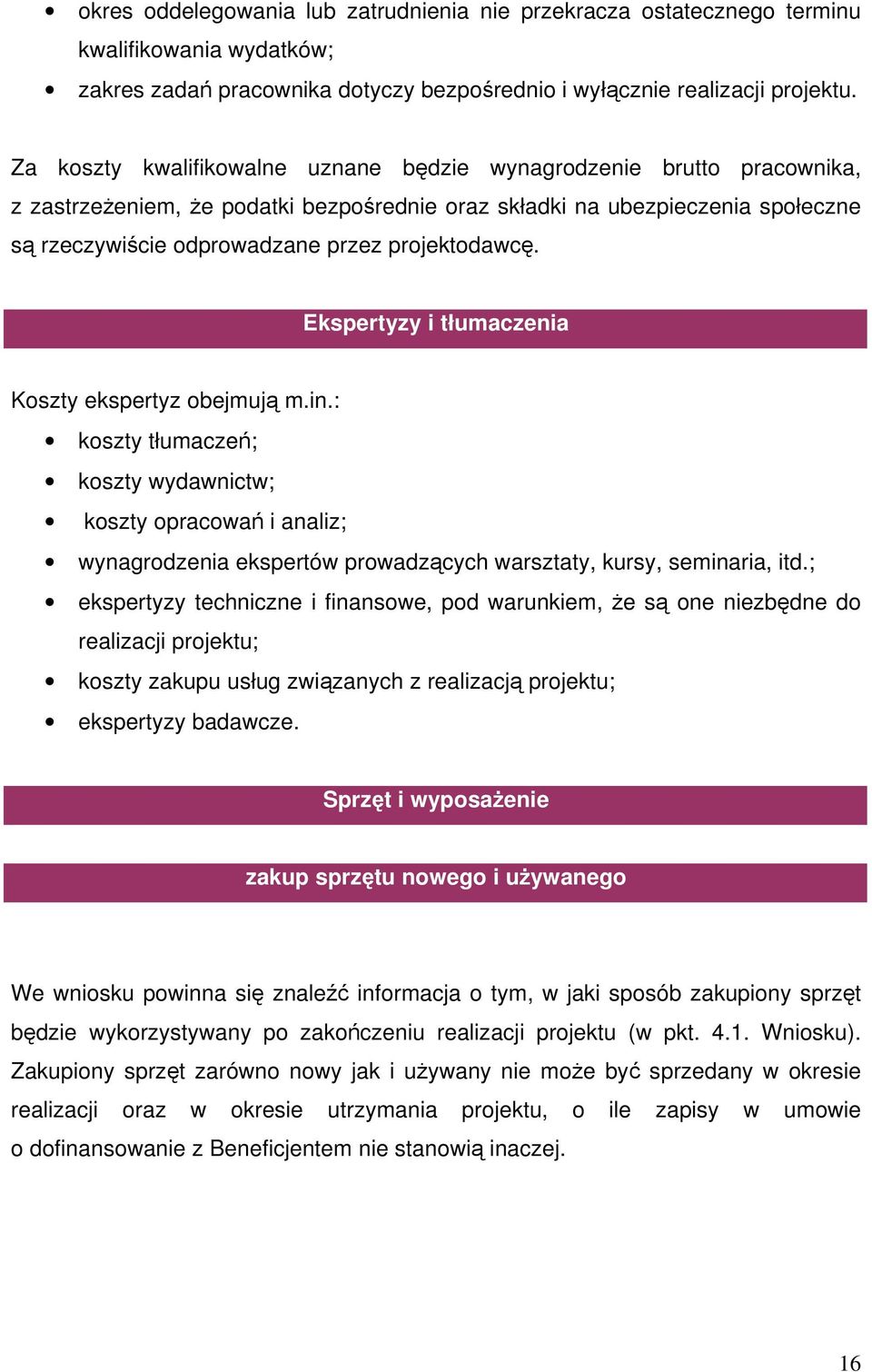 projektodawcę. Ekspertyzy i tłumaczenia Koszty ekspertyz obejmują m.in.