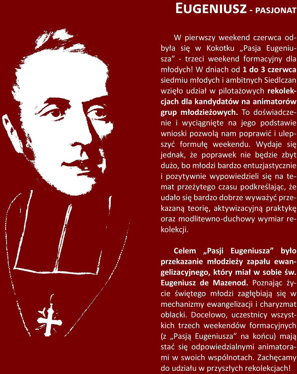 To doświadczenie i wyciągnięte na jego podstawie wnioski pozwolą nam poprawić i ulepszyć formułę weekendu.
