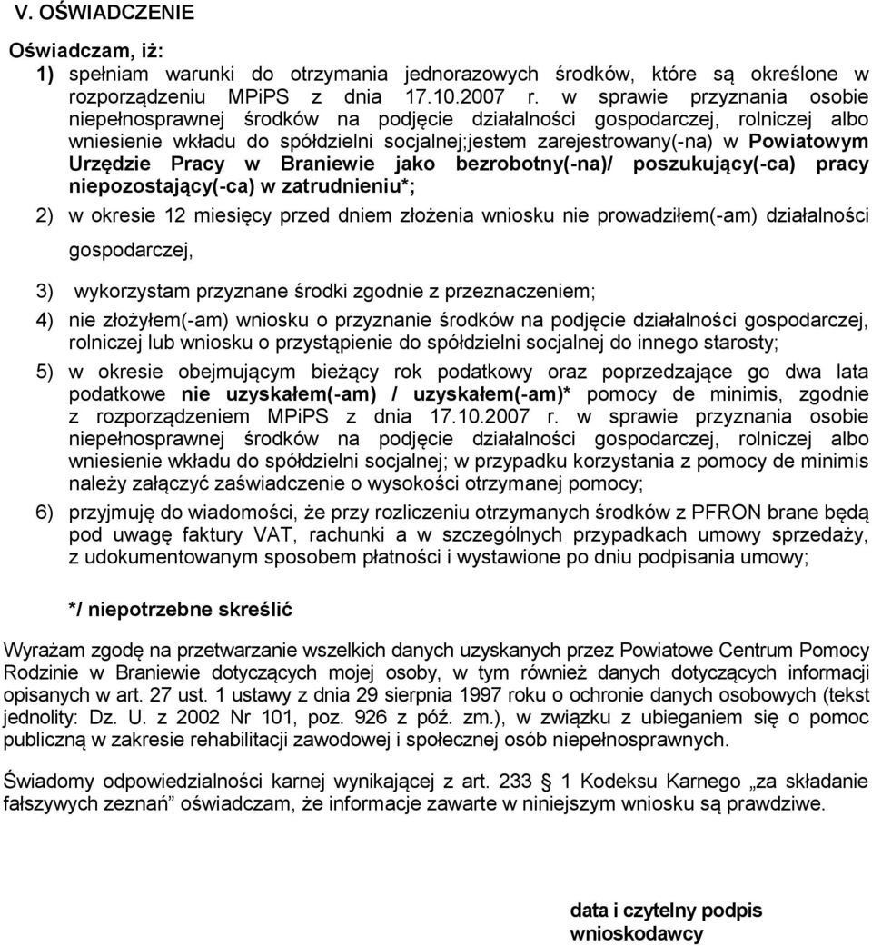 Pracy w Braniewie jako bezrobotny(-na)/ poszukujący(-ca) pracy niepozostający(-ca) w zatrudnieniu*; 2) w okresie 12 miesięcy przed dniem złożenia wniosku nie prowadziłem(-am) działalności