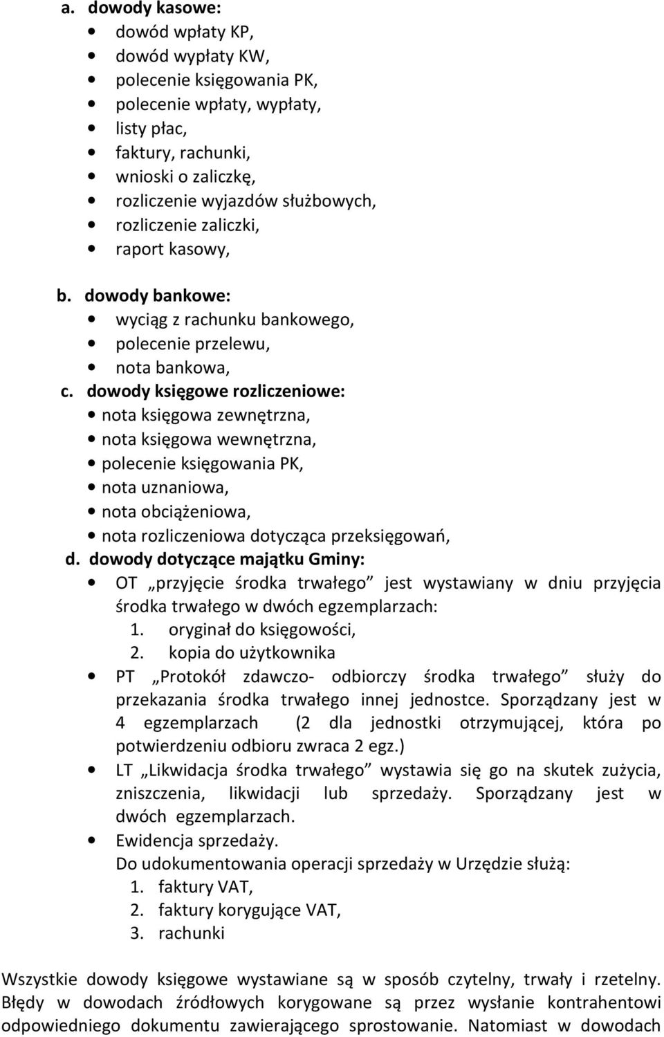 dowody księgowe rozliczeniowe: nota księgowa zewnętrzna, nota księgowa wewnętrzna, polecenie księgowania PK, nota uznaniowa, nota obciążeniowa, nota rozliczeniowa dotycząca przeksięgowań, d.