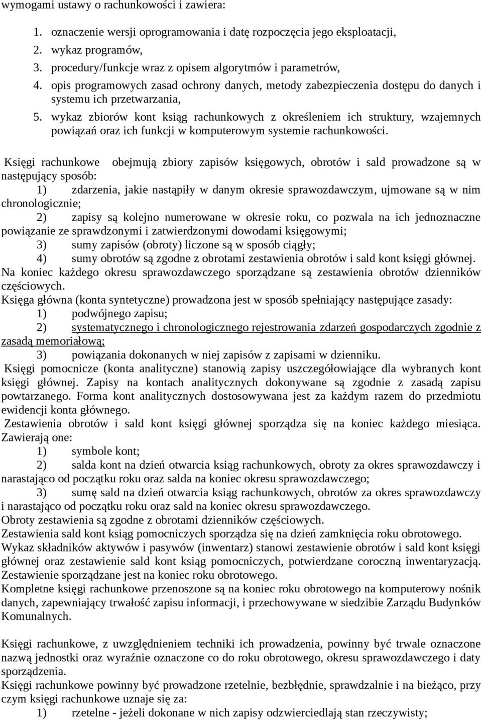 wykaz zbiorów kont ksiąg rachunkowych z określeniem ich struktury, wzajemnych powiązań oraz ich funkcji w komputerowym systemie rachunkowości.