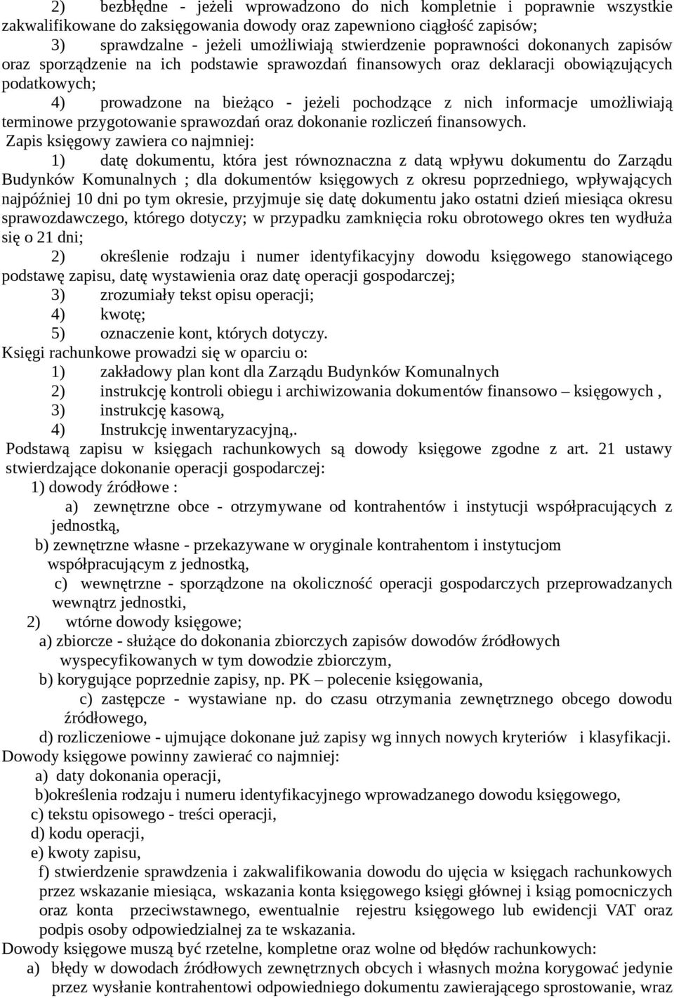 umożliwiają terminowe przygotowanie sprawozdań oraz dokonanie rozliczeń finansowych.