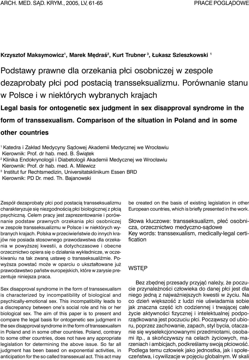transseksualizmu. Porównanie stanu w Polsce i w niektórych wybranych krajach Legal basis for ontogenetic sex judgment in sex disapproval syndrome in the form of transsexualism.