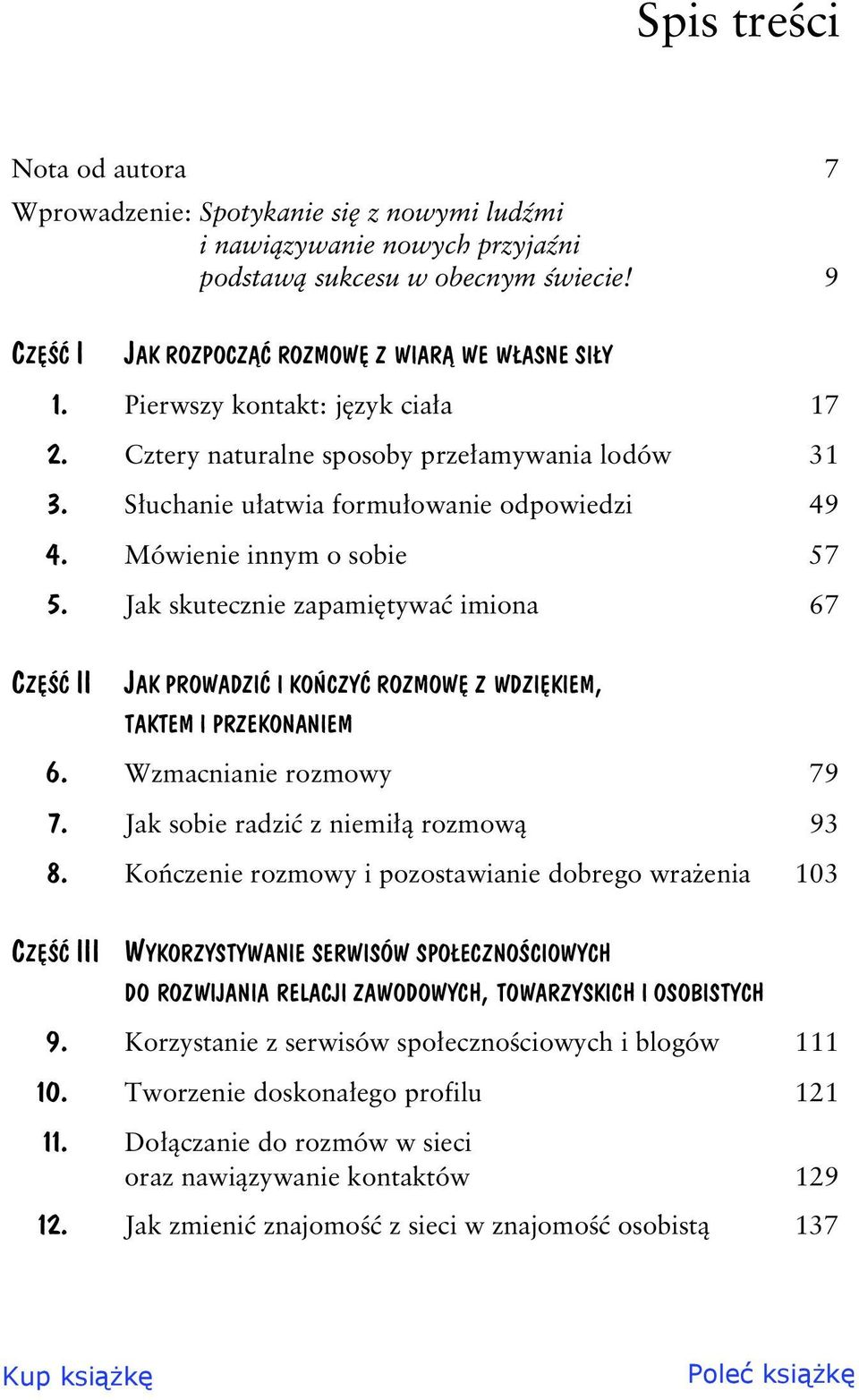 Jak skutecznie zapami tywa imiona 67 CZ II JAK PROWADZI I KO CZY ROZMOW Z WDZI KIEM, TAKTEM I PRZEKONANIEM 6. Wzmacnianie rozmowy 79 7. Jak sobie radzi z niemi rozmow 93 8.