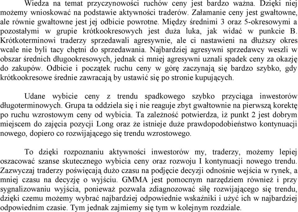 Krótkoterminowi traderzy sprzedawali agresywnie, ale ci nastawieni na dłuższy okres wcale nie byli tacy chętni do sprzedawania.