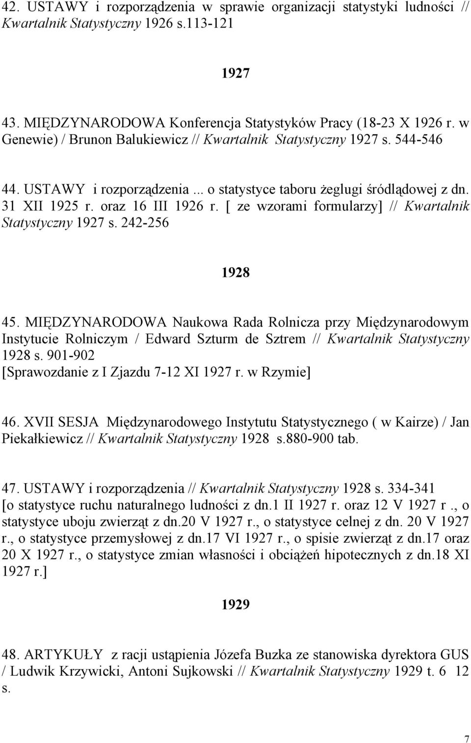 [ ze wzorami formularzy] // Kwartalnik Statystyczny 1927 s. 242-256 1928 45.
