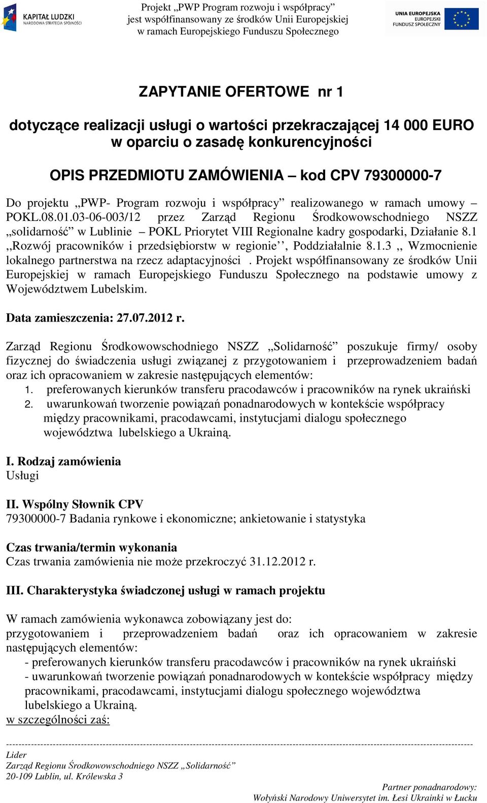 03-06-003/12 przez Zarząd Regionu Środkowowschodniego NSZZ solidarność w Lublinie POKL Priorytet VIII Regionalne kadry gospodarki, Działanie 8.