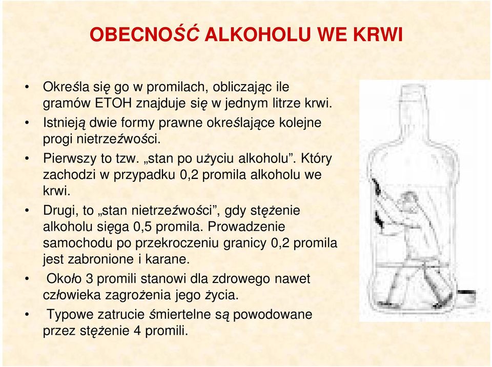 Który zachodzi w przypadku 0,2 promila alkoholu we krwi. Drugi, to stan nietrzeźwości, gdy stężenie alkoholu sięga 0,5 promila.