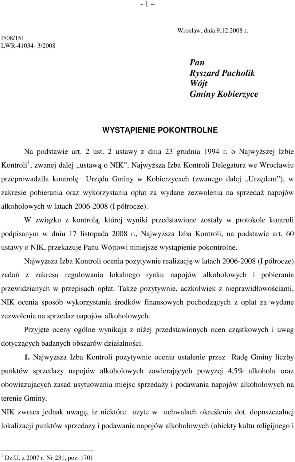 pobierania oraz wykorzystania opłat za wydane zezwolenia na sprzedaŝ napojów alkoholowych w latach 2006-2008 (I półrocze).