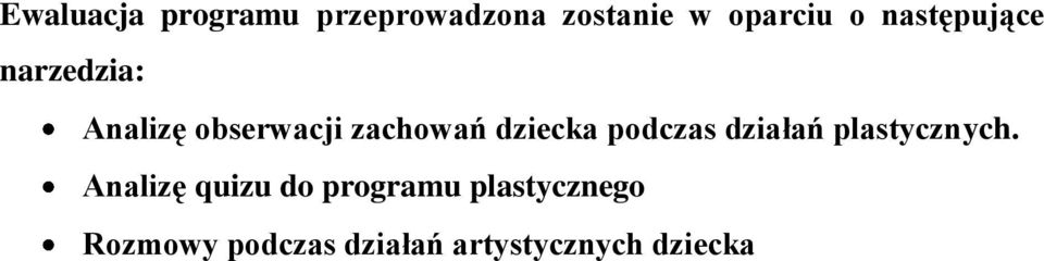 dziecka podczas działań plastycznych.