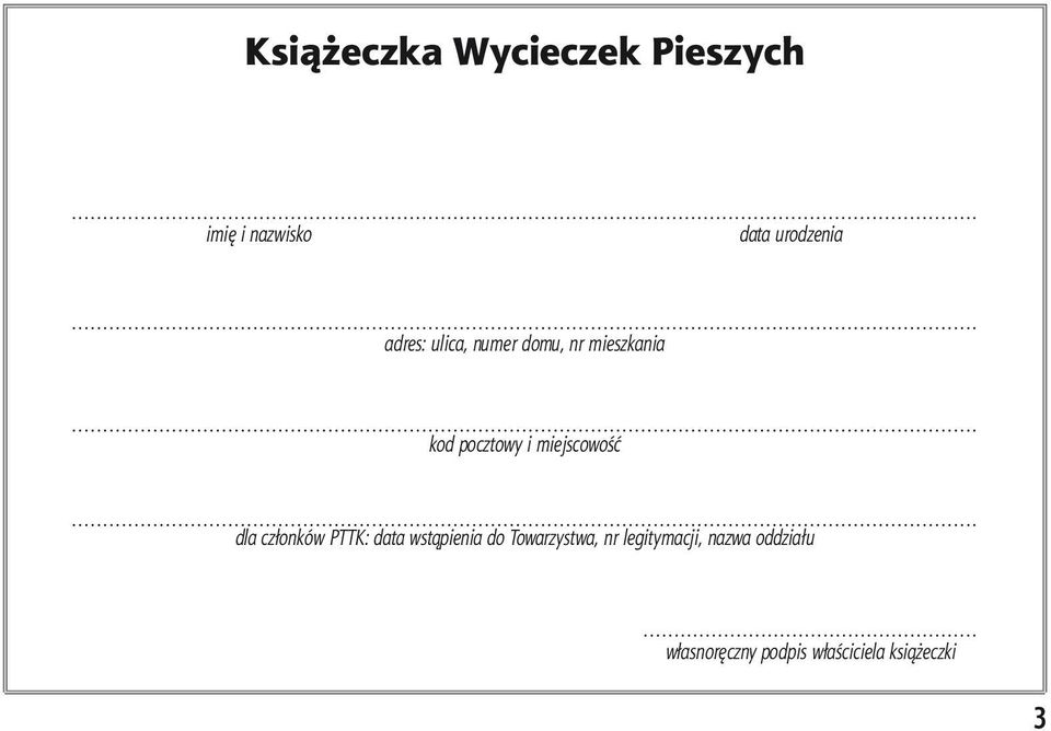 miejscowość dla członków PTTK: data wstąpienia do Towarzystwa,