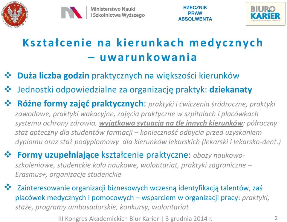 staż apteczny dla studentów farmacji konieczność odbycia przed uzyskaniem dyplomu oraz staż podyplomowy dla kierunków lekarskich (lekarski i lekarsko-dent.