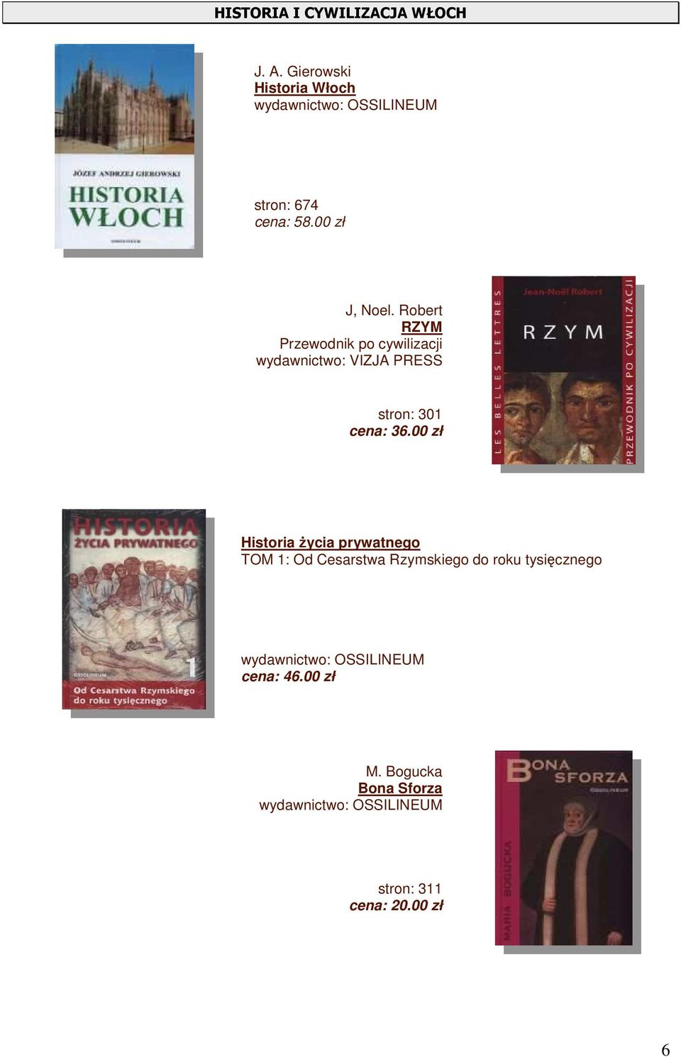 Robert RZYM Przewodnik po cywilizacji wydawnictwo: VIZJA PRESS stron: 301 cena: 36.
