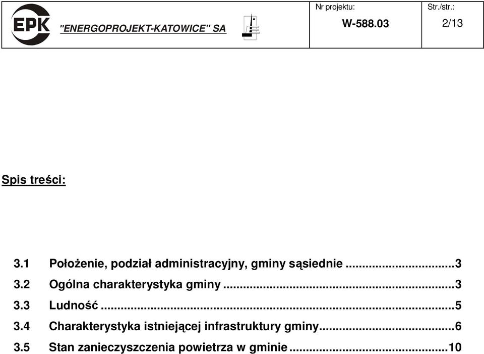 2 Ogólna charakterystyka gminy...3 3.3 Ludność...5 3.