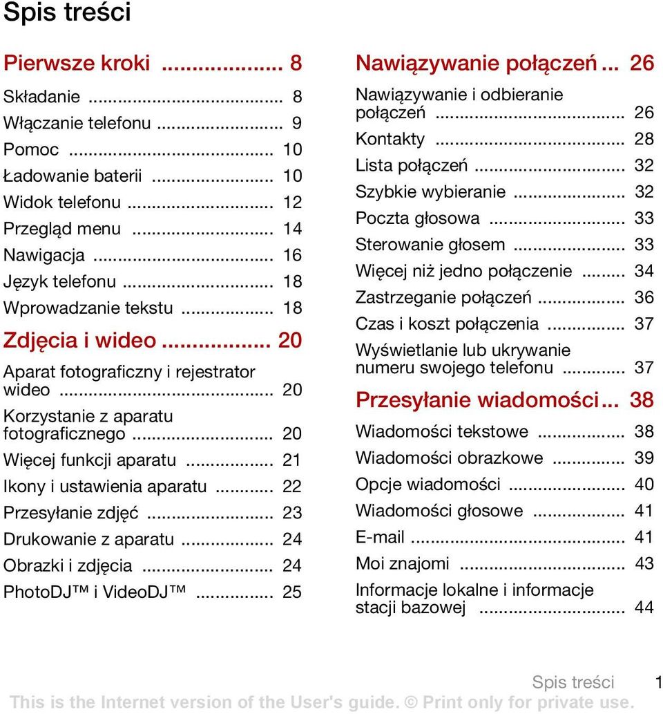 .. 22 Przesyłanie zdjęć... 23 Drukowanie z aparatu... 24 Obrazki i zdjęcia... 24 PhotoDJ i VideoDJ... 25 Nawiązywanie połączeń... 26 Nawiązywanie i odbieranie połączeń... 26 Kontakty.