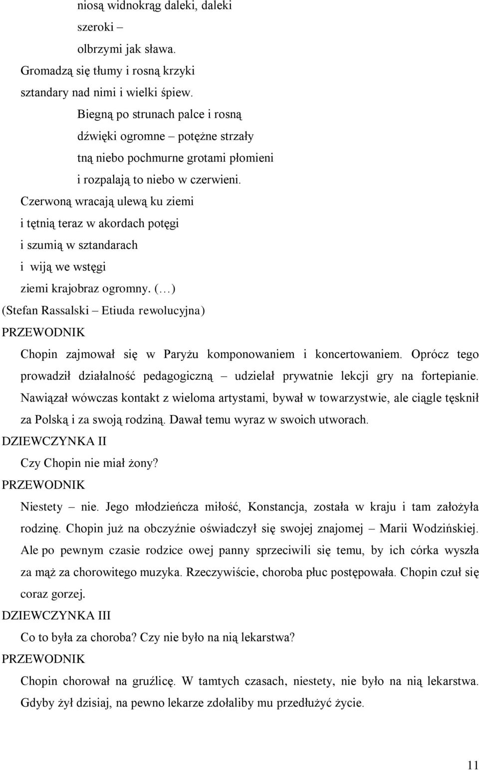 Czerwoną wracają ulewą ku ziemi i tętnią teraz w akordach potęgi i szumią w sztandarach i wiją we wstęgi ziemi krajobraz ogromny.