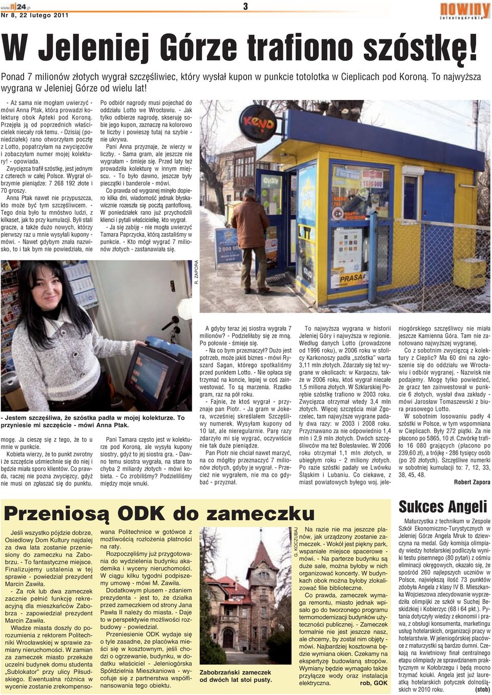 Przejê³a j¹ od poprzednich w³aœcicielek nieca³y rok temu. - Dzisiaj (poniedzia³ek) rano otworzy³am pocztê z Lotto, popatrzy³am na zwyciêzców i zobaczy³am numer mojej kolektury! - opowiada.