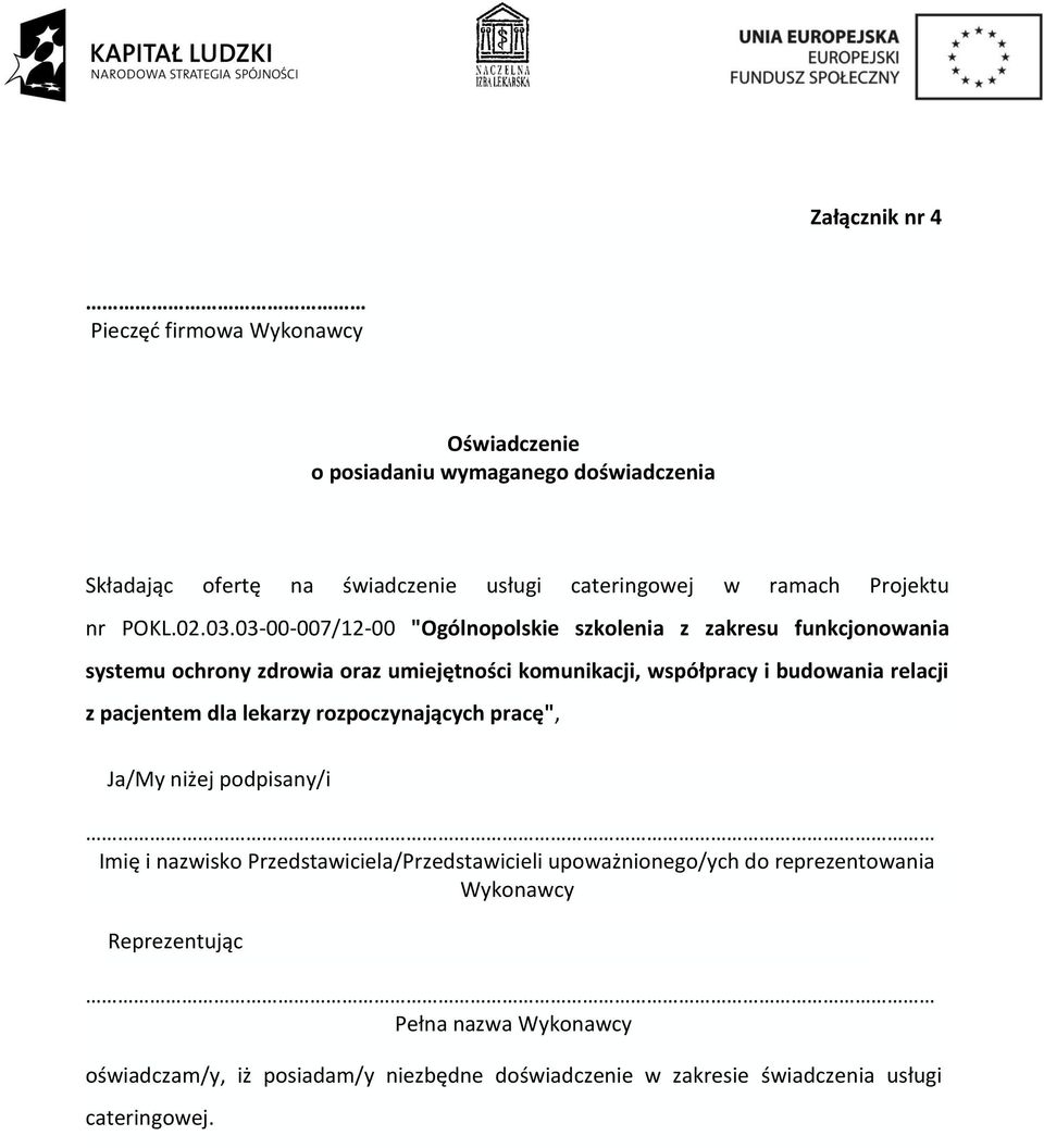 03-00-007/12-00 "Ogólnopolskie szkolenia z zakresu funkcjonowania systemu ochrony zdrowia oraz umiejętności komunikacji, współpracy i budowania relacji z