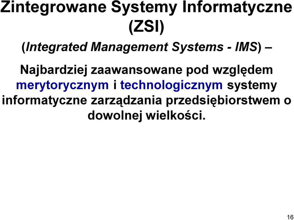 względem merytorycznym i technologicznym systemy