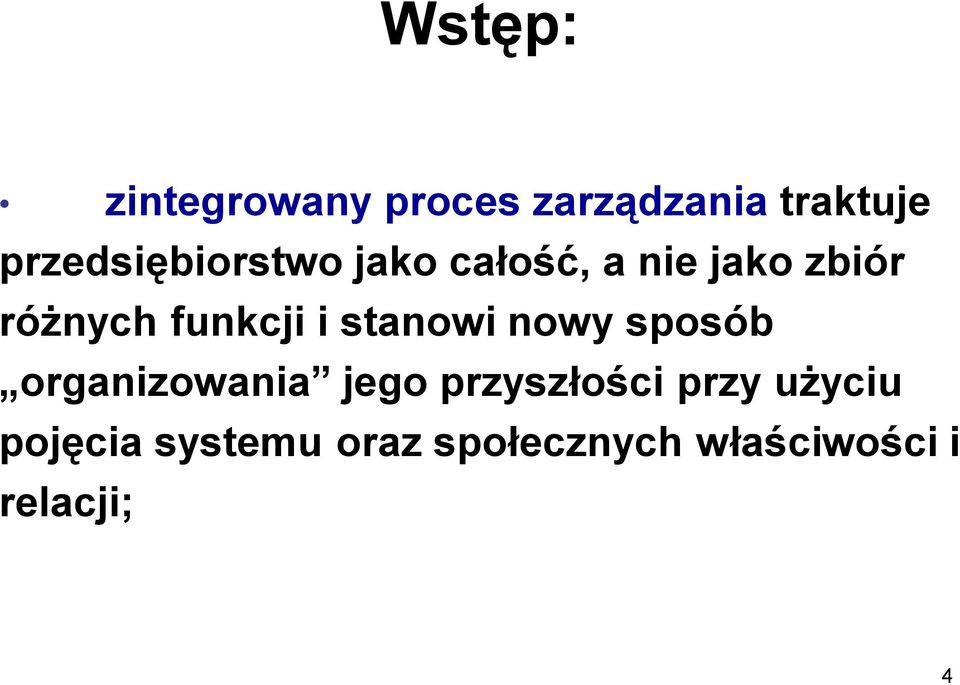 funkcji i stanowi nowy sposób organizowania jego